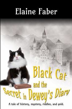 Paperback Black Cat and the Secret in Dewey's Diary: A tale of history, mystery, riddles and gold Book