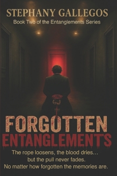 Paperback Forgotten Entanglements: Book Two of The Entanglements Series Book