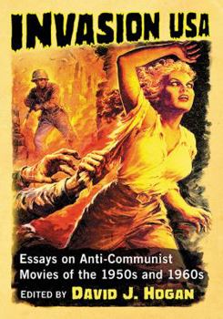 Paperback Invasion USA: Essays on Anti-Communist Movies of the 1950s and 1960s Book