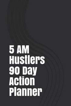 Paperback 5 Am Hustlers 90 Day Action Planner Book