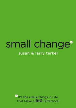 Paperback Small Change: It's the Little Things in Life that Make a Big Difference! Book