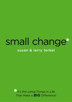 Paperback Small Change: It's the Little Things in Life That Make a Big Difference! Book