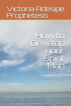 Paperback How to Develop your Spirit Man Book