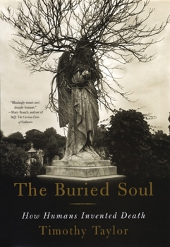 Paperback The Buried Soul: How Humans Invented Death Book