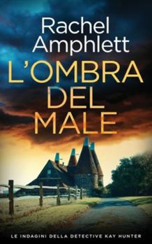 L'ombra del male (Le Indagini Della Detective Kay Hunter)