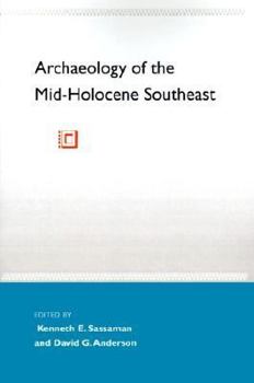 Archaeology of the Mid-Holocene Southeast (Florida Museum of Natural History: Ripley P. Bullen)