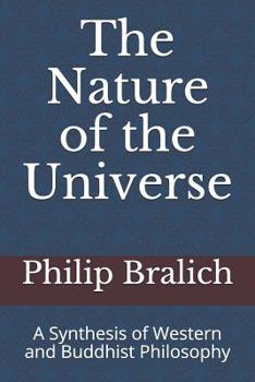 Paperback The Nature of the Universe: A Synthesis of Western and Buddhist Philosophy Book