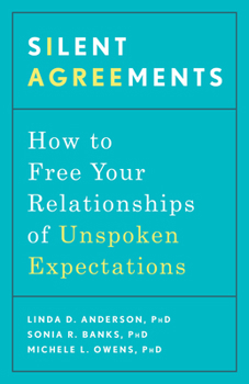 Paperback Silent Agreements: How to Free Your Relationships of Unspoken Expectations Book