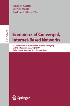 Paperback Economics of Converged, Internet-Based Networks: 7th International Workshop on Internet Charging and Qos Technologies, Icqt 2011, Paris, France, Octob Book