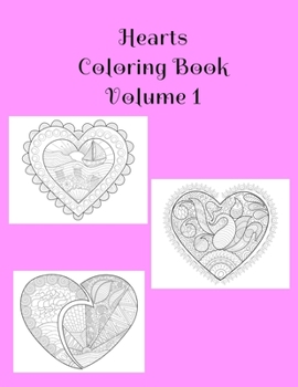 Paperback Hearts Coloring Book Volume 1: Hearts of Love Book Containing 25 Blank Heart Art with Alternating Blank Pages and Extra Pages For Your Doodles. Color Book