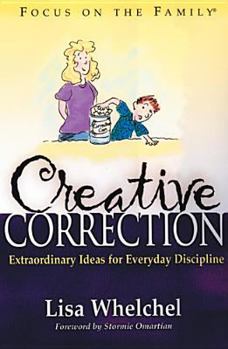Hardcover Creative Correction: Extraordinary Ideas for Everyday Discipline Book