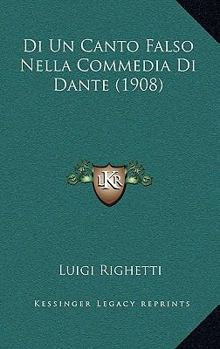 Paperback Di Un Canto Falso Nella Commedia Di Dante (1908) [Italian] Book