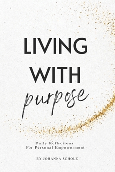 Paperback Living With Purpose: Daily Reflections For Personal Empowerment Book