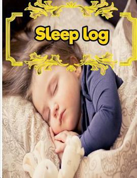 Sleep Log : 8. 5 Inches by 11 Inches 100 Pages