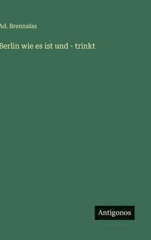 Hardcover Berlin wie es ist und - trinkt [German] Book
