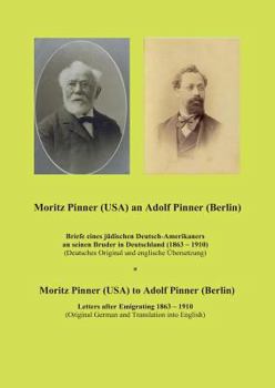 Paperback Moritz Pinner (USA) an Adolf Pinner (Berlin): Briefe eines j?dischen Deutsch-Amerikaners an seinen Bruder in Deutschland (1863 - 1919) [German] Book