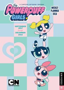 Calendar The Powerpuff Girls 2017-2018 Weekly Planner: 16-Month Calendar Book