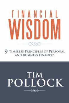 Paperback Financial Wisdom: 9 Timeless Principles of Personal and Business Finances Book