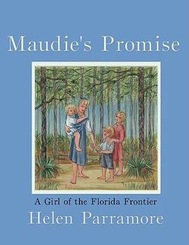 Paperback Maudie's Promise: A Girl On the Florida Frontier Book