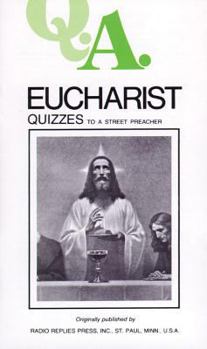 Paperback Q.A. Quizzes to a Street Preacher: Eucharist Book