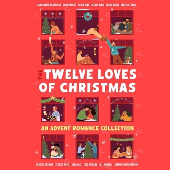 The Twelve Loves of Christmas: An Advent Romance Collection
