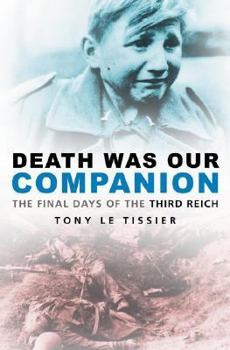 Hardcover Death Was Our Companion: The Final Days of the Third Reich Book