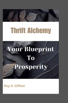 Paperback ThriftAlchemy: Your Blueprint to Prosperity Book