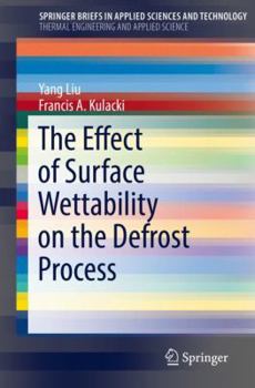 Paperback The Effect of Surface Wettability on the Defrost Process Book