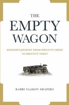 Hardcover The Empty Wagon: Zionism's journey from identity crisis to identity theft Book