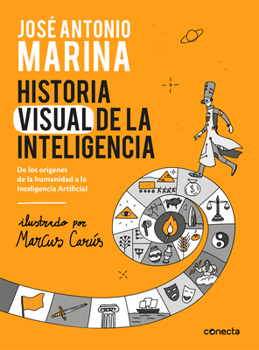 Hardcover Historia Visual de la Inteligencia / A Visual History of Intelligence: From the Beginnings of Humanity to Artificial Intelligence [Spanish] Book