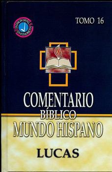 Hardcover Comentario Biblico Mundo Hispano -Tomo 16- Lucas (Spanish Edition) [Spanish] Book