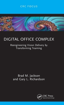 Hardcover Digital Office Complex: Reengineering Vision Delivery by Transforming Teaming Book