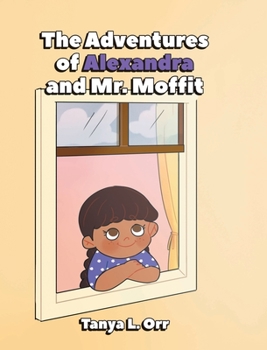 Hardcover The Adventures of Alexandra and Mr. Moffit Book