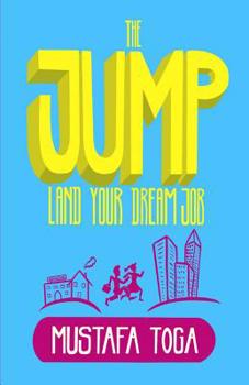 Paperback The Jump: Land Your Dream Job Book