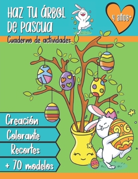 Paperback haz tu árbol de pascua - Cuaderno de actividades 4 años +: Un tutorial de creación y más de 70 modelos de huevos y conejos para colorear, recortar, mo [Spanish] Book