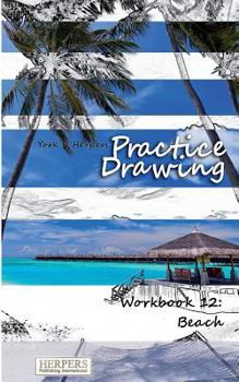 Paperback Practice Drawing - Workbook 12: Beach Book