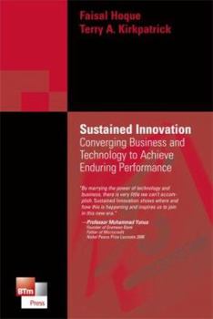 Hardcover Sustained Innovation: Converging Business and Technology to Achieve Enduring Performance Book