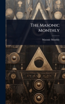 The Masonic Monthly