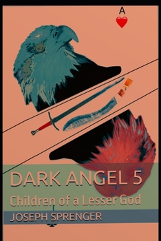 Dark Angel 5: Children of a Lesser God