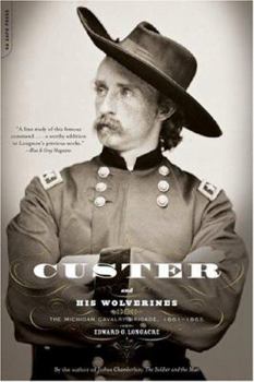 Paperback Custer and His Wolverines: The Michigan Cavalry Brigade, 1861-1865 Book