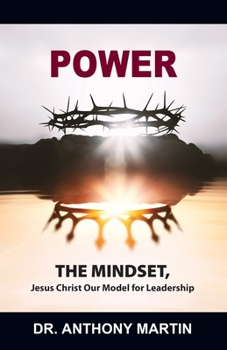 Paperback Power: THE MINDSET, Jesus Christ Our Model for Leadership Book