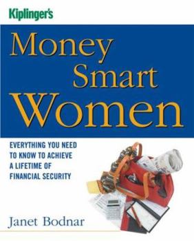 Paperback Kiplinger's Money Smart Women: Everything You Need to Know to Achieve a Lifetime of Financial Security Book