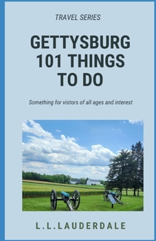 Paperback Gettysburg 101 Things to Do: Something for visitors of all ages and interests Book