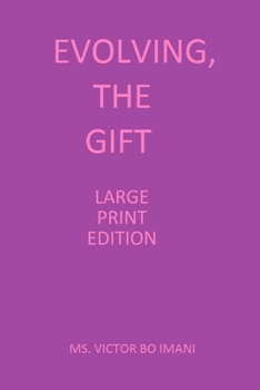 Paperback Evolving, The Gift: Large Print Edition Book