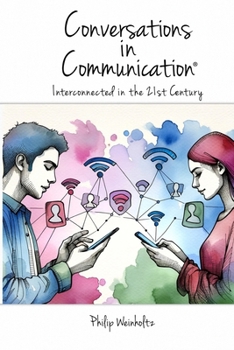 Paperback Conversations In Communication: Interconnected in the 21st Century Book