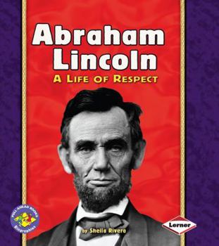 Abraham Lincoln: A Life of Respect (Pull Ahead Books) - Book  of the Pull Ahead Books ~ Biographies