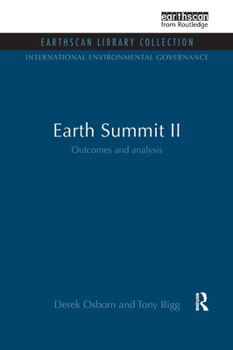 Earth Summit II: Outcomes and Analysis (International Environmental Governance Set)