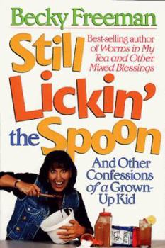 Paperback Still Lickin' the Spoon: And Other Confessions of a Grown-Up Kid Book