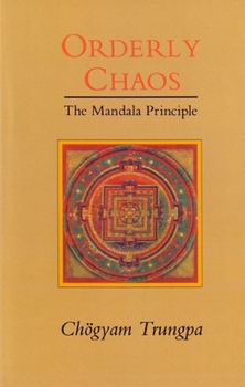 Paperback Orderly Chaos: The Mandala Principle Book