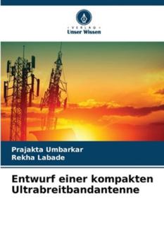 Entwurf einer kompakten Ultrabreitbandantenne (German Edition)
